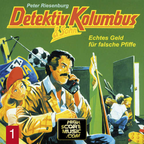 Hoerbuch Detektiv Kolumbus & Sohn, Folge 1: Echtes Geld für falsche Pfiffe - Peter Riesenburg - Mark Seidenberg Hoerbuch Detektiv Kolumbus & Sohn, Folge 1: Echtes Geld für falsche Pfiffe - Peter Riesenburg - Mark Seidenberg
