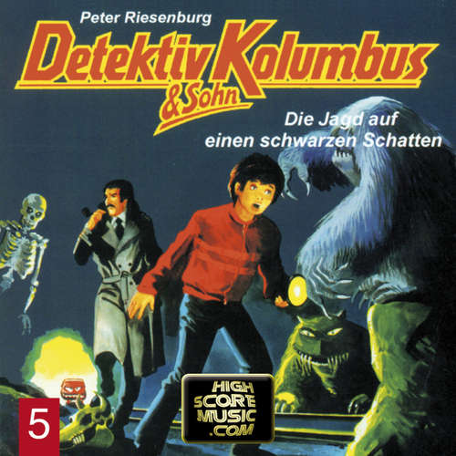Hoerbuch Detektiv Kolumbus & Sohn, Folge 5: Die Jagd auf einen schwarzen Schatten - Peter Riesenburg - Mark Seidenberg Hoerbuch Detektiv Kolumbus & Sohn, Folge 5: Die Jagd auf einen schwarzen Schatten - Peter Riesenburg - Mark Seidenberg