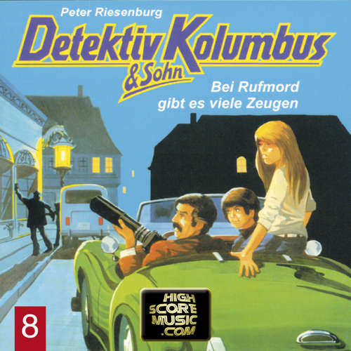 Hoerbuch Detektiv Kolumbus & Sohn, Folge 8: Bei Rufmord gibt es viele Zeugen - Peter Riesenburg - Mark Seidenberg Hoerbuch Detektiv Kolumbus & Sohn, Folge 8: Bei Rufmord gibt es viele Zeugen - Peter Riesenburg - Mark Seidenberg