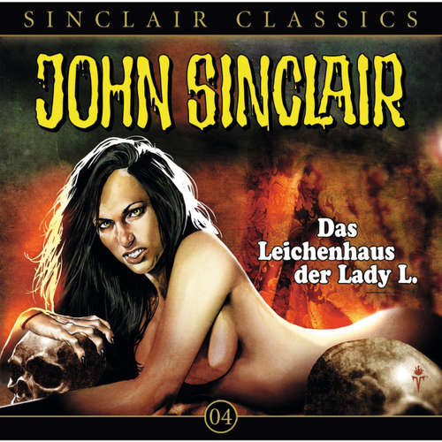 Hoerbuch John Sinclair - Classics, Folge 4: Das Leichenhaus der Lady L. - Jason Dark - Wolfgang Pampel Hoerbuch John Sinclair - Classics, Folge 4: Das Leichenhaus der Lady L. - Jason Dark - Wolfgang Pampel