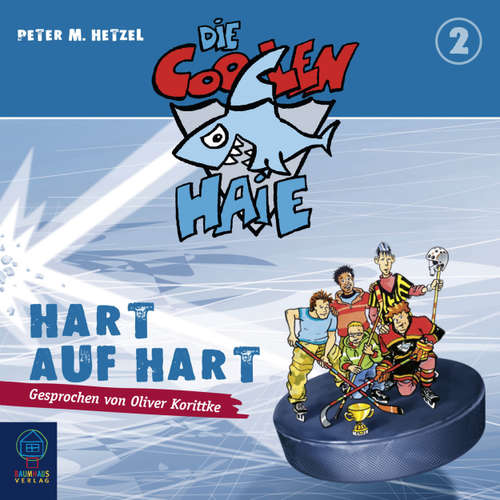 Hoerbuch Die coolen Haie, Teil 2: Hart auf hart - Peter M. Hetzel - Oliver Korittke