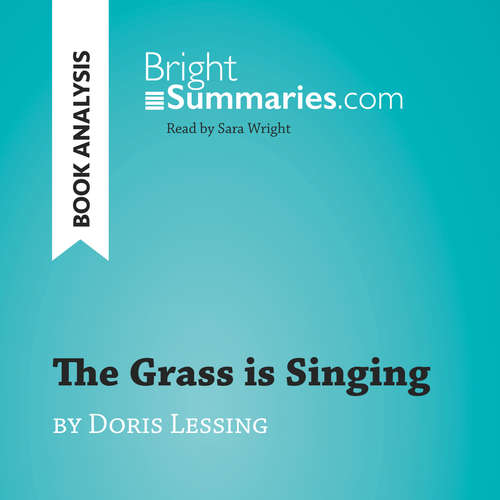 Audiobook The Grass is Singing by Doris Lessing (Book Analysis) - Bright Summaries - Sara Wright