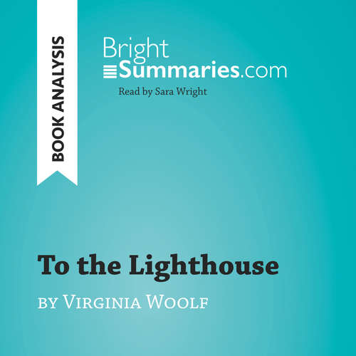 Audiobook To the Lighthouse by Virginia Woolf (Book Analysis) - Bright Summaries - Sara Wright