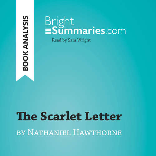 Audiobook The Scarlet Letter by Nathaniel Hawthorne (Book Analysis) - Bright Summaries - Sara Wright