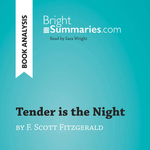 Audiobook Tender is the Night by F. Scott Fitzgerald (Book Analysis) - Bright Summaries - Sara Wright