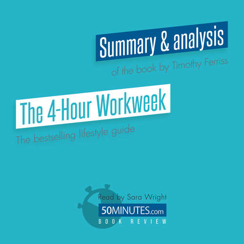 Audiobook Book Review: The 4-Hour Workweek by Timothy Ferriss - 50minutes - Sara Wright