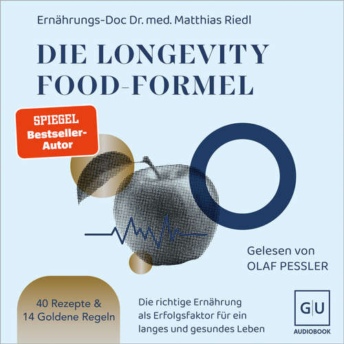 Hoerbuch Die Longevity-Food-Formel - Dr. med. Matthias Riedl - Olaf Pessler