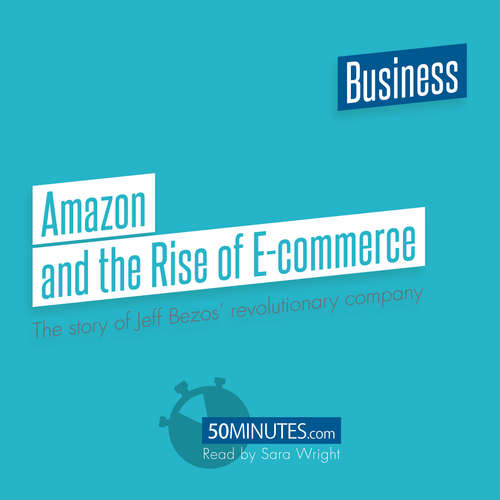 Audiobook Amazon and the Rise of E-commerce - 50minutes - Sara Wright