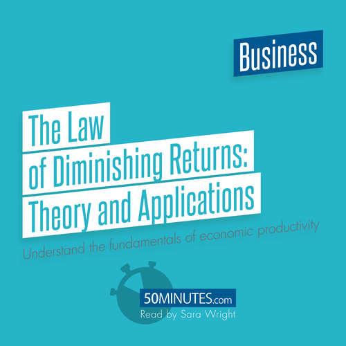 Audiobook The Law of Diminishing Returns: Theory and Applications - 50minutes - Sara Wright