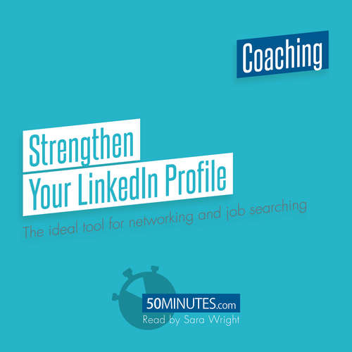 Audiobook Strengthen Your LinkedIn Profile - 50minutes - Sara Wright
