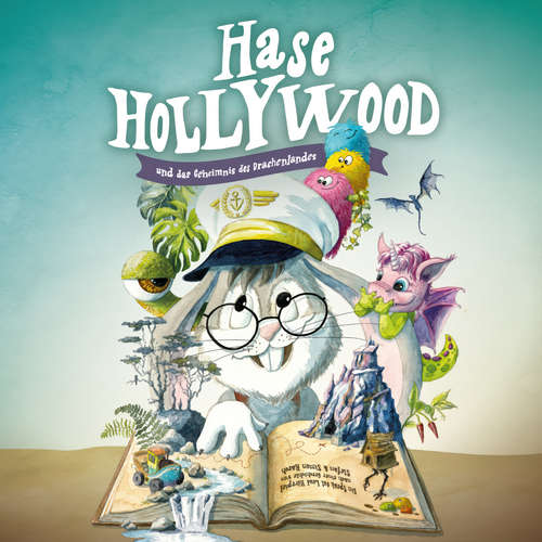 Hoerbuch Hase Hollywood und das Geheimnis des Drachenlandes – Das Hörspiel - Stefan Rasch - 