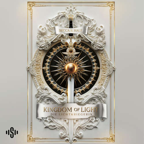 Hoerbuch Kingdom of Light – Die Lichtkriegerin - Becca S. Hale - Tim Gössler