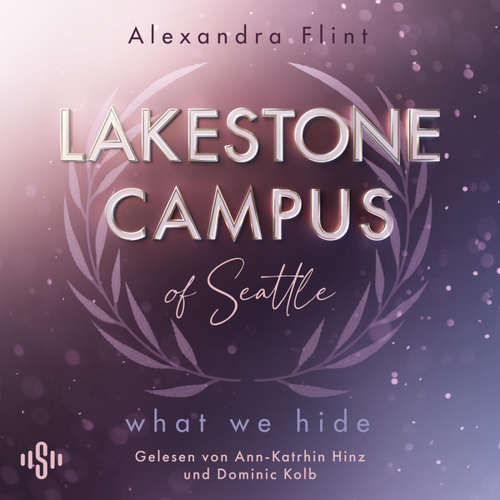 Hoerbuch Lakestone Campus 3: What We Hide - Alexandra Flint - Ann-Kathrin Hinz