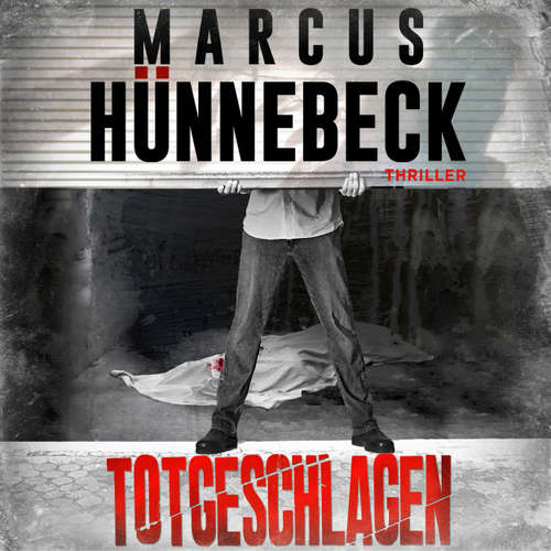 Hoerbuch Totgeschlagen - Marcus Hünnebeck - Günter Merlau