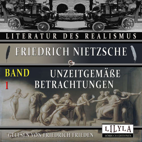 Hoerbuch Unzeitgemäße Betrachtungen Band 1 - Friedrich Nietzsche - Friedrich Frieden