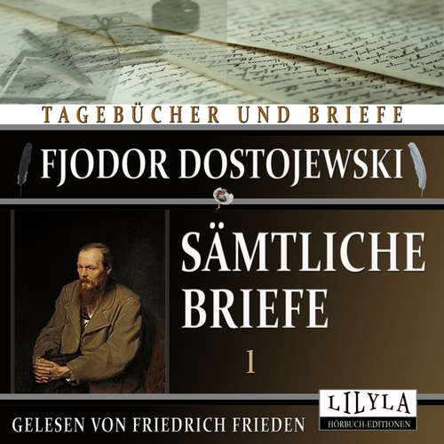 Hoerbuch Sämtliche Briefe 1 - Fjodor Dostojewski - Friedrich Frieden