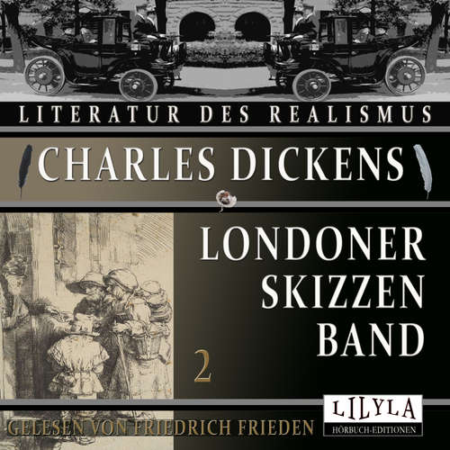 Hoerbuch Londoner Skizzen Band 2 - Charles Dickens - Friedrich Frieden