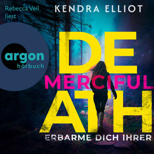 Hoerbuch Merciful Death - Erbarme dich ihrer - Kendra Elliot - Rebecca Veil