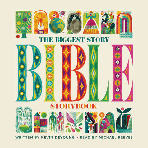Audiobook The Biggest Story Bible Storybook - Kevin DeYoung - Michael Reeves