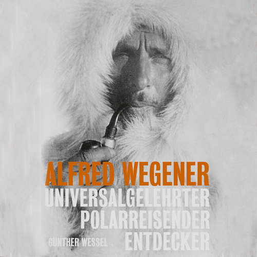 Hoerbuch Alfred Wegener - Günther Wessel - Sebastian Dunkelberg