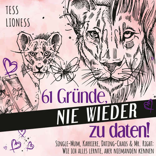Hoerbuch 61 Gründe, nie wieder zu daten! - Tess Lioness - Tess Lioness