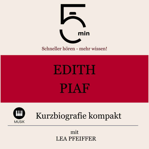 Hoerbuch Edith Piaf: Kurzbiografie kompakt - 5 Minuten - Lea Pfeiffer