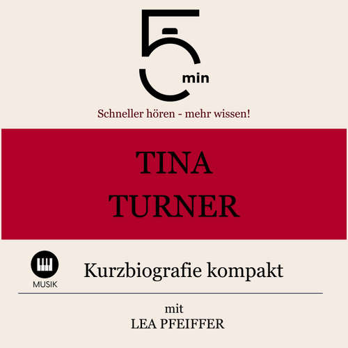 Hoerbuch Tina Turner: Kurzbiografie kompakt - 5 Minuten - Lea Pfeiffer