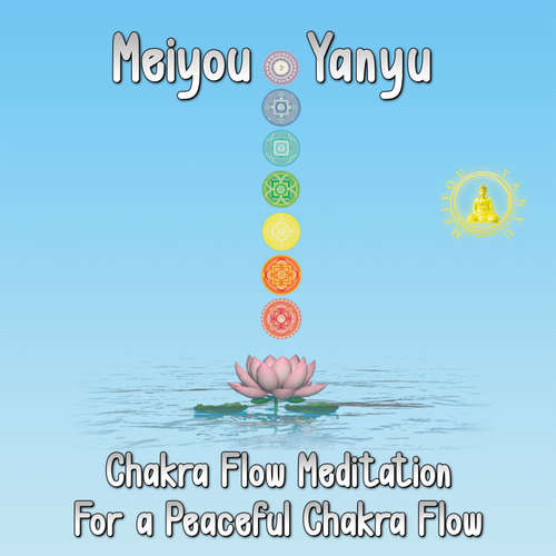 Audiobook Chakra Flow Meditation - Meiyou Yanyu - Wilhelm-Georg Brokopf