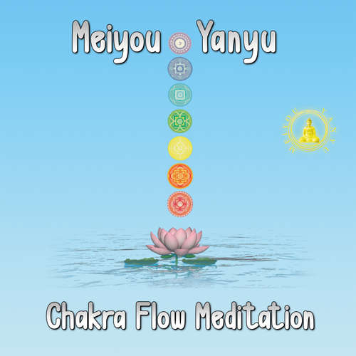 Hoerbuch Chakra Flow Meditation - Meiyou Yanyu - Wilhelm-Georg Brokopf