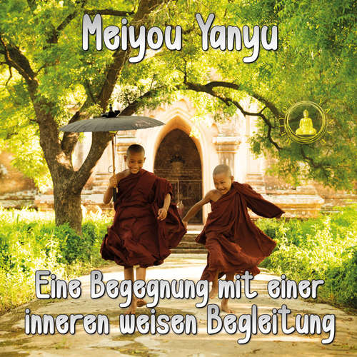 Hoerbuch Eine Begegnung mit einer inneren weisen Begleitung - Meiyou Yanyu - Wilhelm-Georg Brokopf