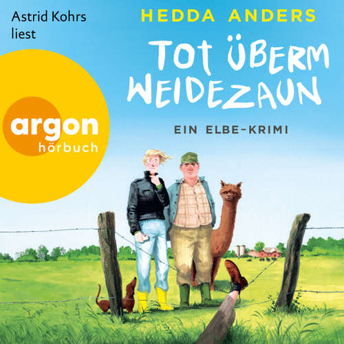 Hoerbuch Tot überm Weidezaun - Ein Elbe-Krimi - Hedda Anders - Astrid Kohrs