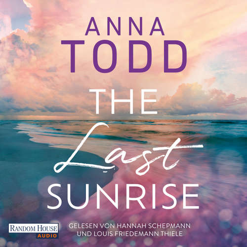 Hoerbuch The Last Sunrise - Anna Todd - Louis Friedemann Thiele