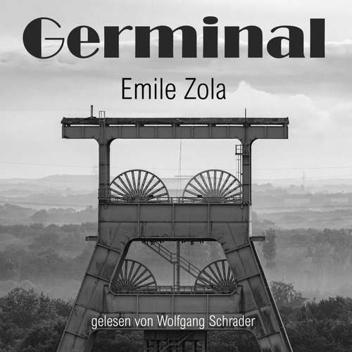 Hoerbuch Germinal - Emile Zola - Wolfgang Schrader