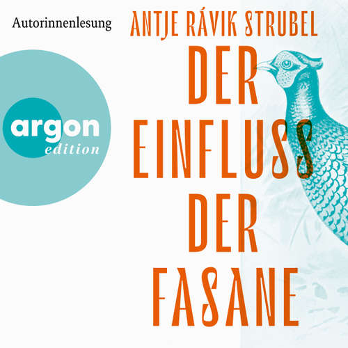 Hoerbuch Der Einfluss der Fasane - Antje Rávik Strubel - Antje Rávik Strubel