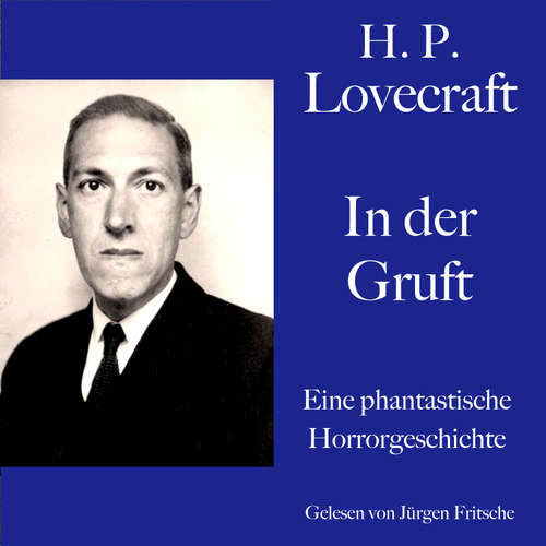 Hoerbuch H. P. Lovecraft: In der Gruft - H. P. Lovecraft - Jürgen Fritsche