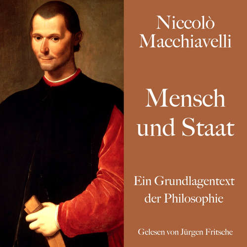 Hoerbuch Niccolò Macchiavelli: Mensch und Staat - Niccolò Macchiavelli - Jürgen Fritsche