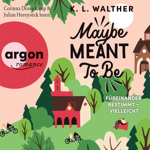 Hoerbuch Maybe Meant to Be - Füreinander bestimmt - vielleicht - K. L. Walther - Corinna Dorenkamp