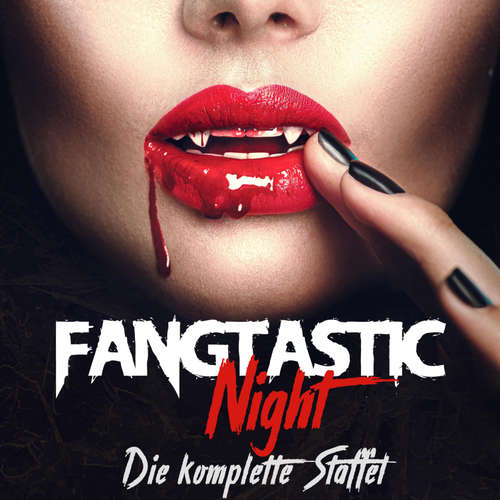 Hoerbuch Fangtastic Night, Die komplette Staffel 1 bis 3 - Max Maschmann - Janina Brückbauer