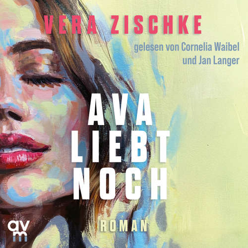 Hoerbuch Ava liebt noch - Vera Zischke - Jan Langer