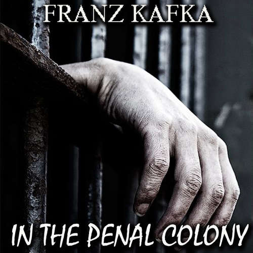 Audiobook In the Penal Colony - Franz Kafka - Mark Bowen