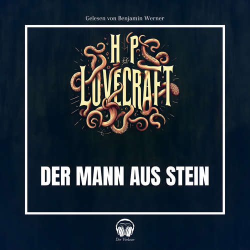 Hoerbuch Der Mann aus Stein - Howard Phillips Lovecraft - Benjamin Werner