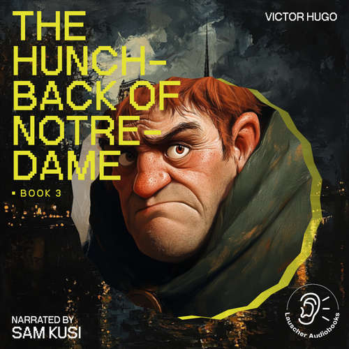 Audiobook The Hunchback of Notre-Dame (Book 3) - Victor Hugo - Sam Kusi