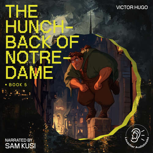 Audiobook The Hunchback of Notre-Dame (Book 5) - Victor Hugo - Sam Kusi