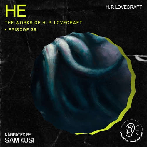 Audiobook He (The Work of H. P. Lovecraft, Episode 39) - H. P. Lovecraft - Sam Kusi