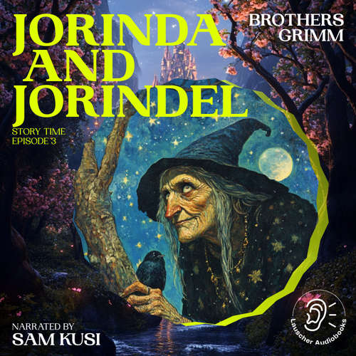 Audiobook Jorinda and Jorindel (Story Time, Episode 3) - Brothers Grimm - Sam Kusi