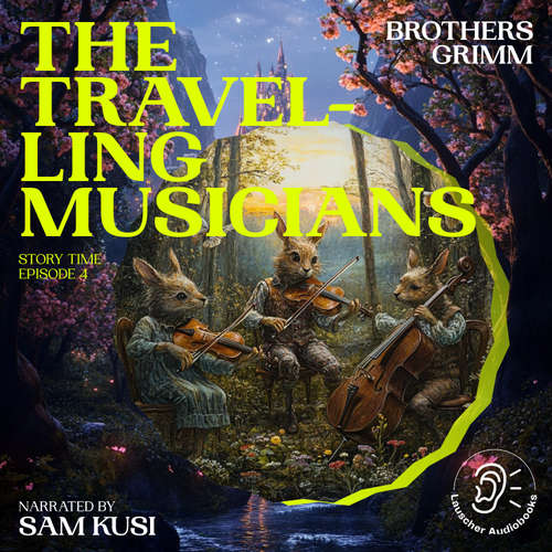 Audiobook The Travelling Musicians (Story Time, Episode 4) - Brothers Grimm - Sam Kusi