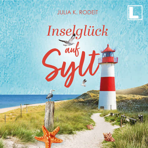 Hoerbuch Inselglück auf Sylt - Julia K. Rodeit - Sarah Diener