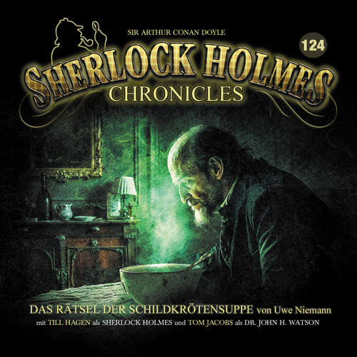 Hoerbuch Sherlock Holmes Chronicles, Folge 124: Das Rätsel der Schildkrötensuppe - Uwe Niemann - Till Hagen