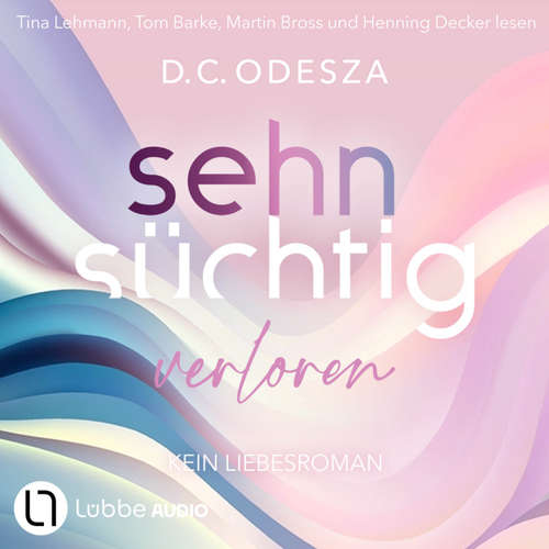 Hoerbuch Sehnsüchtig Verloren - D. C. Odesza - Tina Lehmann
