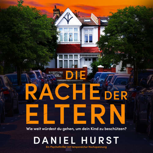 Hoerbuch Die Rache der Eltern - Daniel Hurst - Henrike Tönnes